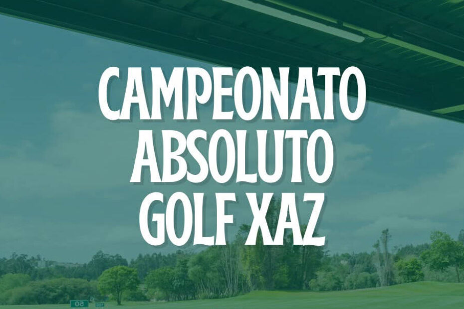 Campeonato Absoluto Golf Xaz